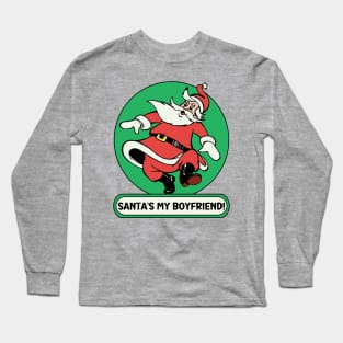 Santa's My Boyfriend! Long Sleeve T-Shirt